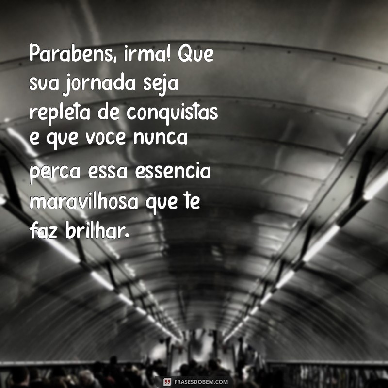 Mensagens de Aniversário Emocionantes para Celebrar Sua Irmã Especial 