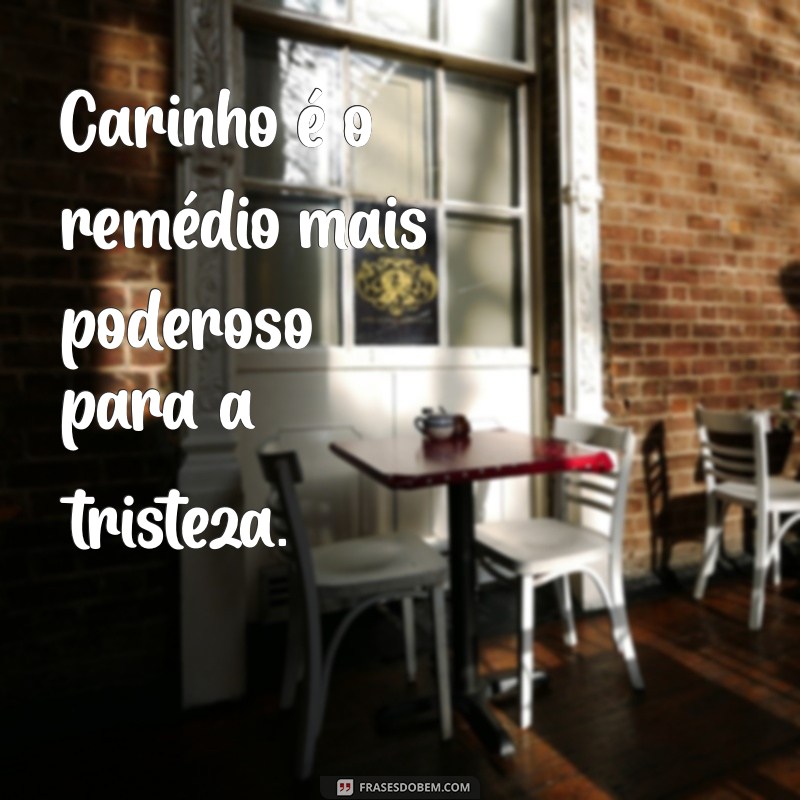 Frases Carinhosas para Inspirar e Acariciar o Coração 