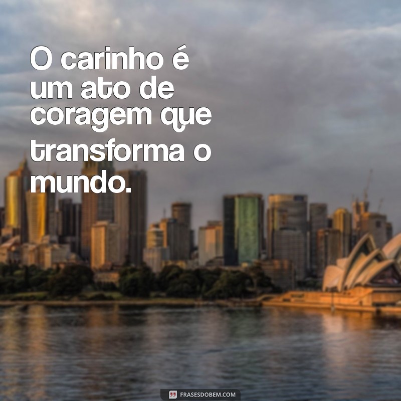 Frases Carinhosas para Inspirar e Acariciar o Coração 