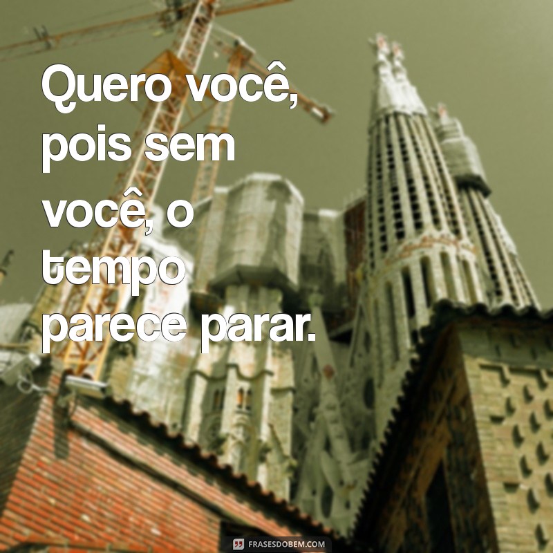 As Melhores Frases de Quero Você para Declarar Seu Amor 