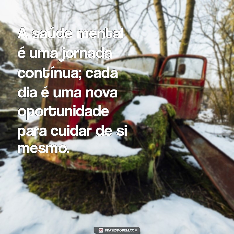 Frases Inspiradoras para Promover a Saúde Mental e o Bem-Estar 