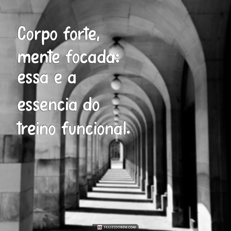 Melhore Seu Desempenho com as Melhores Frases Motivacionais para Treino Funcional 