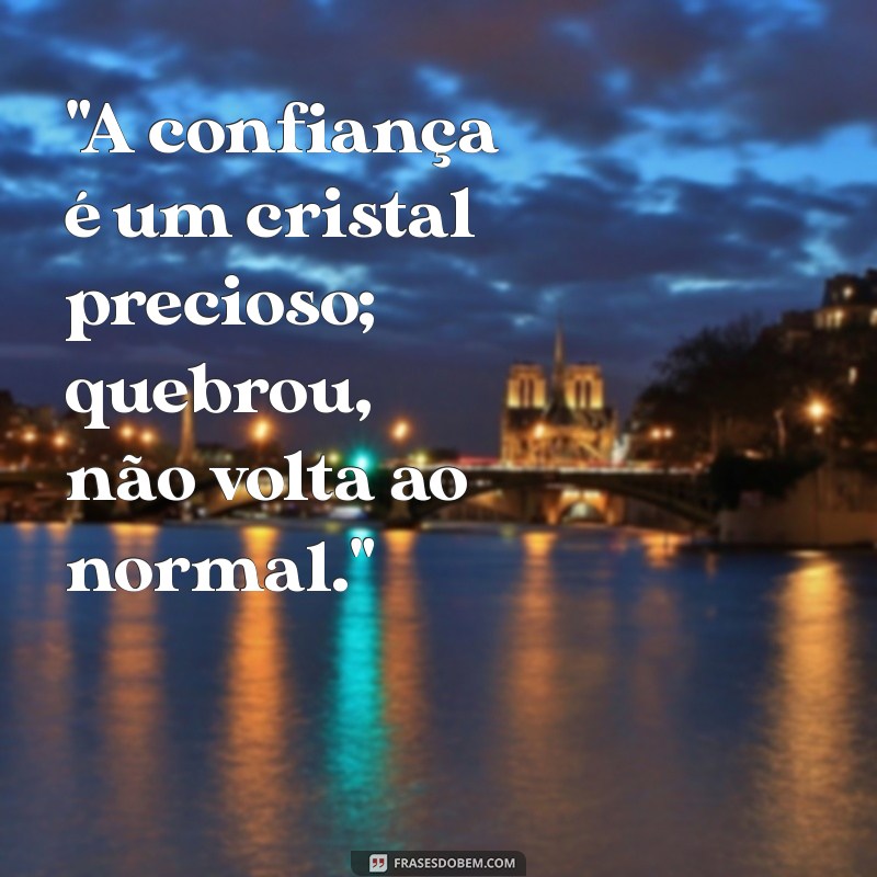 frases não confie em ninguém 