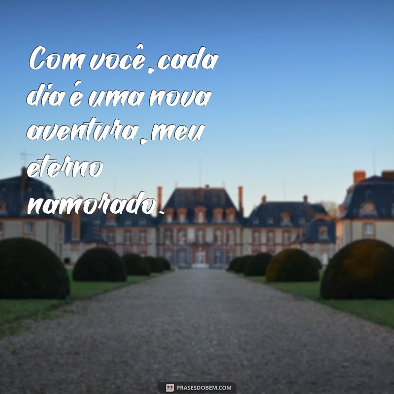 Meu Eterno Namorado: Como Cultivar um Amor Duradouro e Apaixonante 