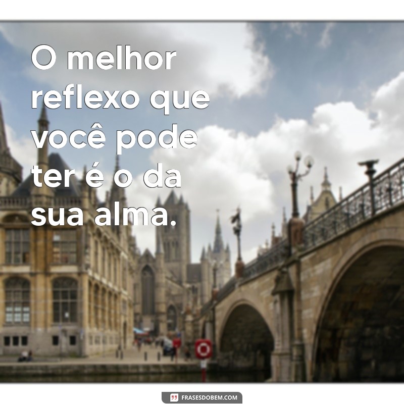 Frases Inspiradoras para Legendar Suas Fotos no Espelho 