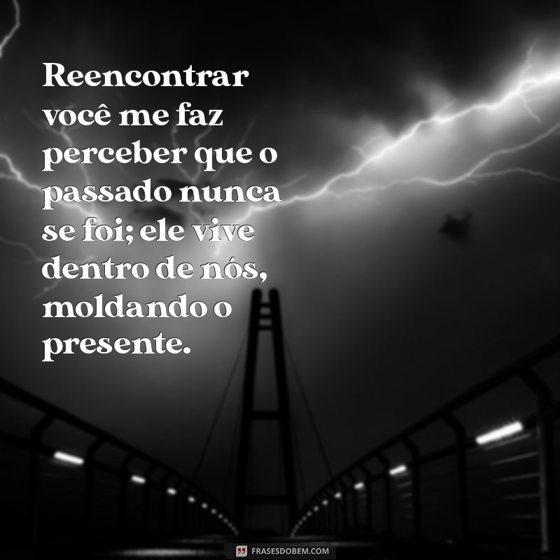 Reencontro de Amor: Palavras que Aquecem o Coração 