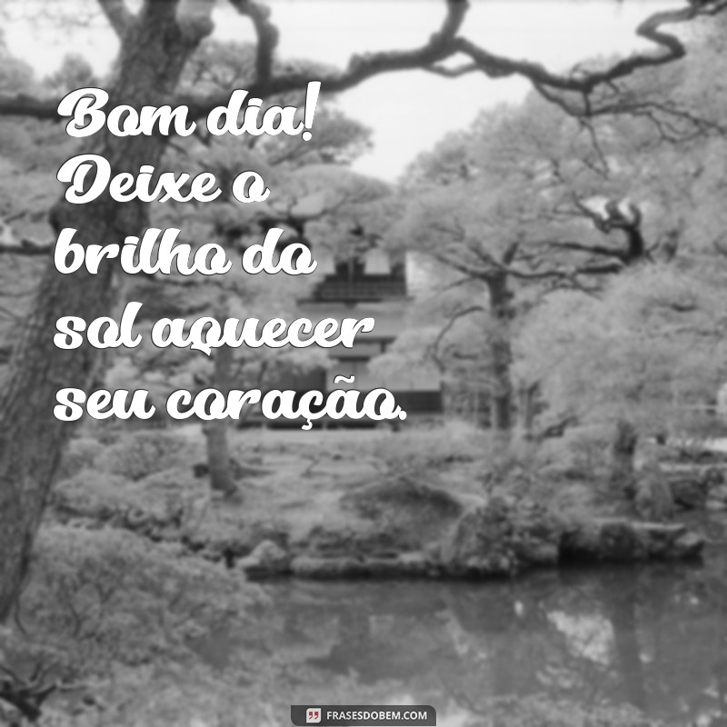 Bom Dia: Frases Inspiradoras para Celebrar o Amanhecer 