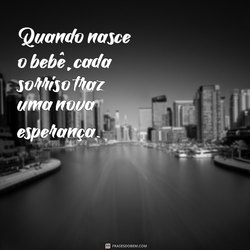 Quando Nasce o Bebê: Entenda o Processo de Parto e os Primeiros Momentos 