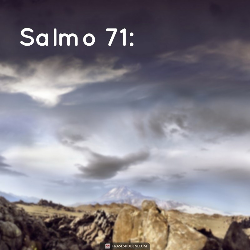 salmo 71 completo Salmo 71: