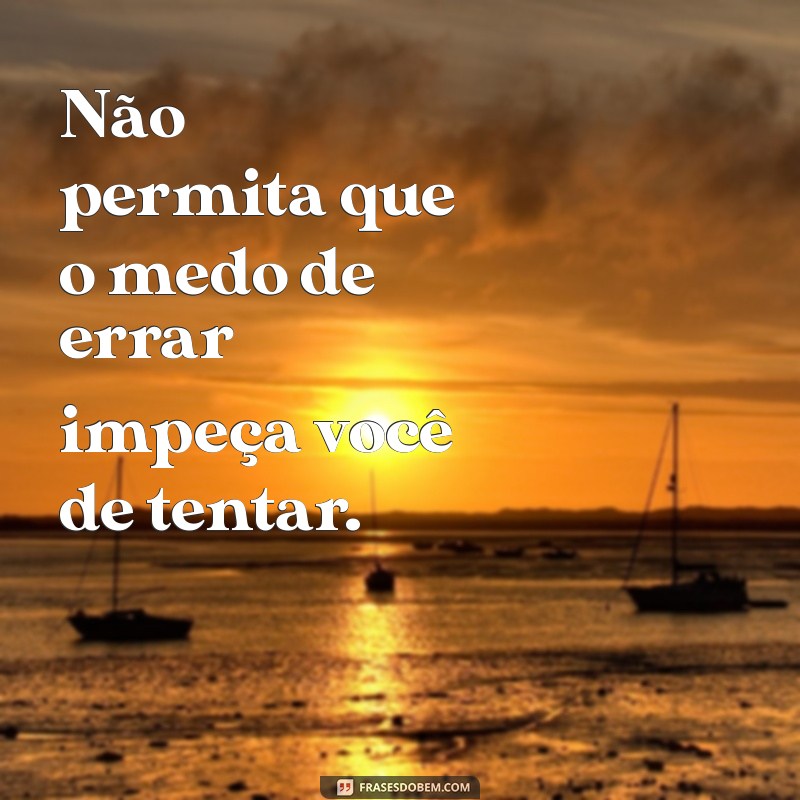 Frases Poderosas que Transformam sua Vida: Inspiração e Motivação 