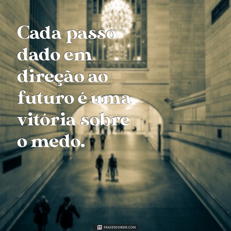 Frases Inspiradoras para Olhar para Frente e Superar Desafios 