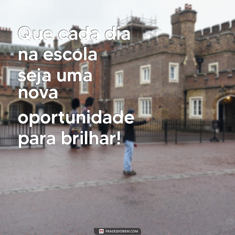 Frases Inspiradoras para Celebrar o Retorno às Aulas 