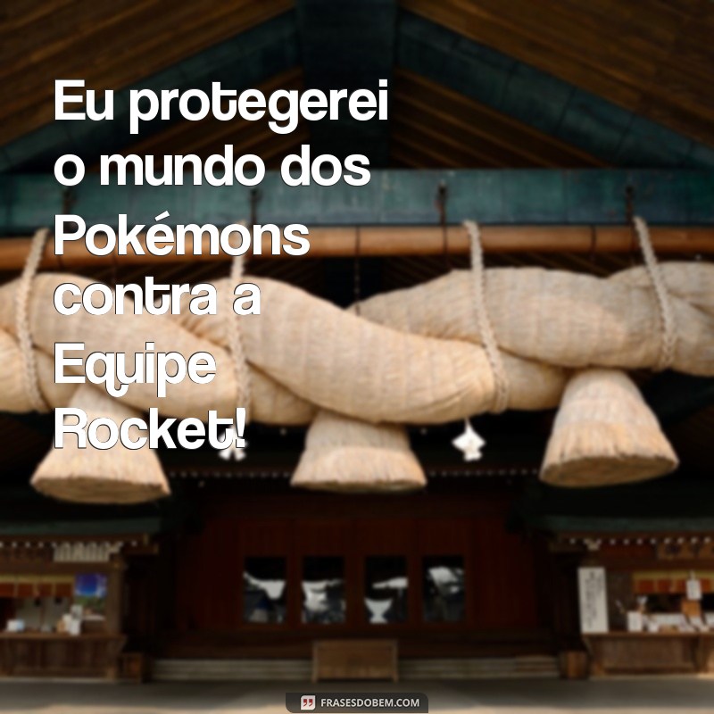 Descubra as melhores frases de Pokémon para se inspirar e se divertir! 