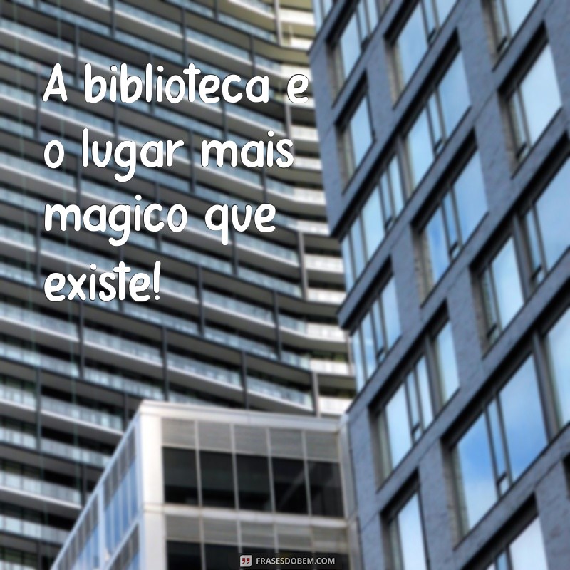 Frases Inspiradoras para Incentivar a Leitura nas Crianças 