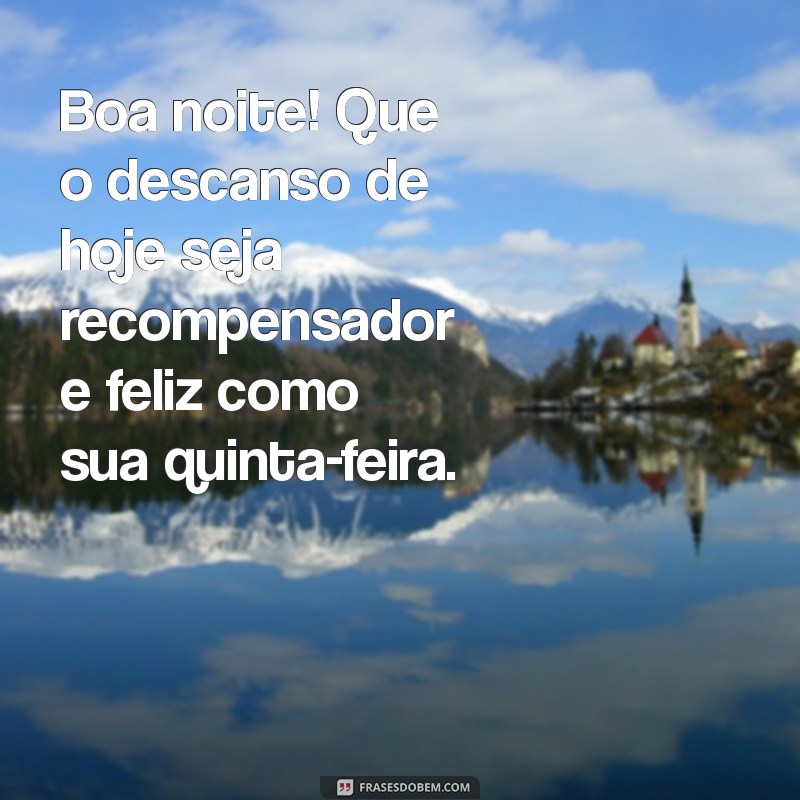 Frases Inspiradoras para uma Boa Noite e uma Feliz Quinta-Feira 