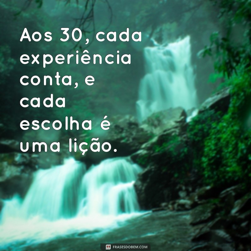 30 Anos: Reflexões e Aprendizados para uma Nova Década 