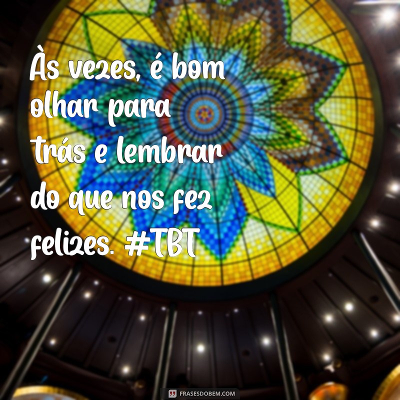 Melhores Frases para TBT no Instagram: Inspire suas Postagens! 