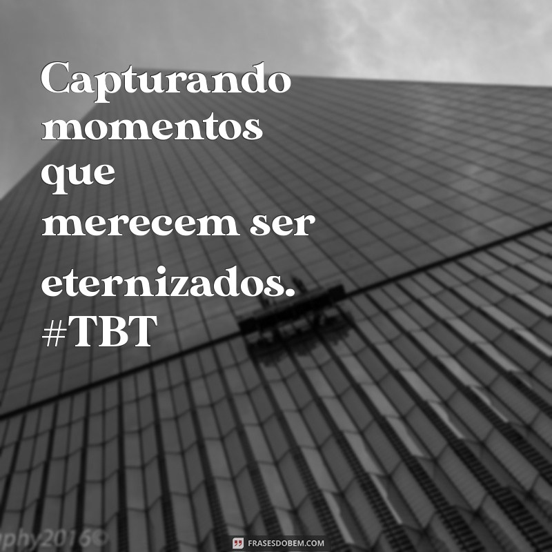 Melhores Frases para TBT no Instagram: Inspire suas Postagens! 