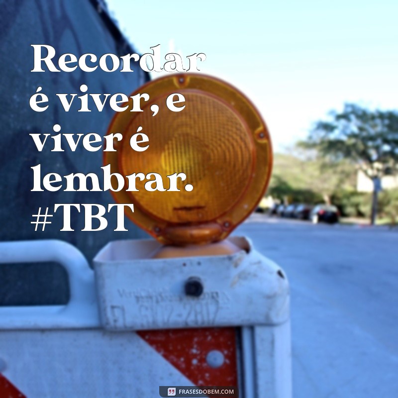 Melhores Frases para TBT no Instagram: Inspire suas Postagens! 