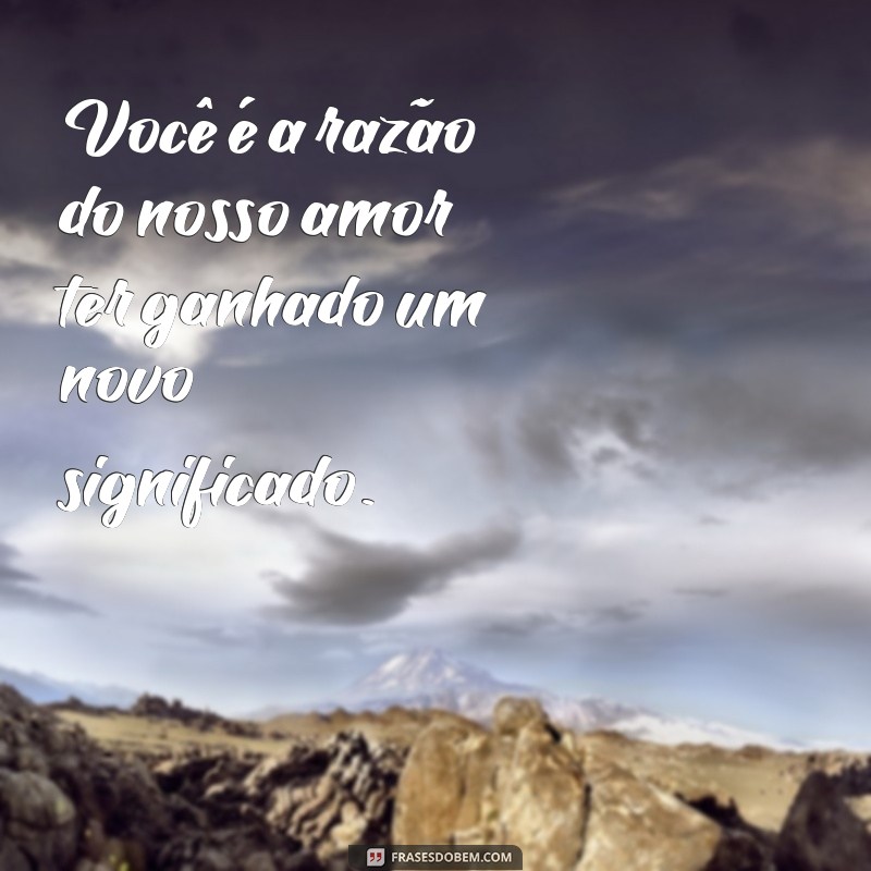 Frases Inspiradoras para Celebrar o Nascimento do Seu Primeiro Filho 