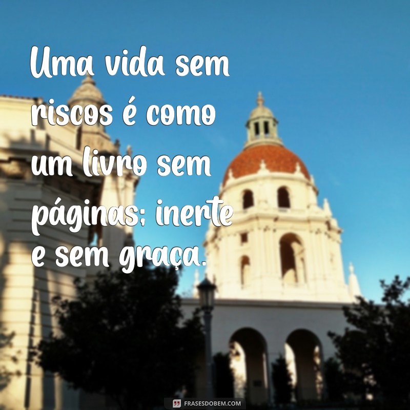 Descubra Frases Inspiradoras para Viver Intensamente e Aproveitar a Vida ao Máximo 