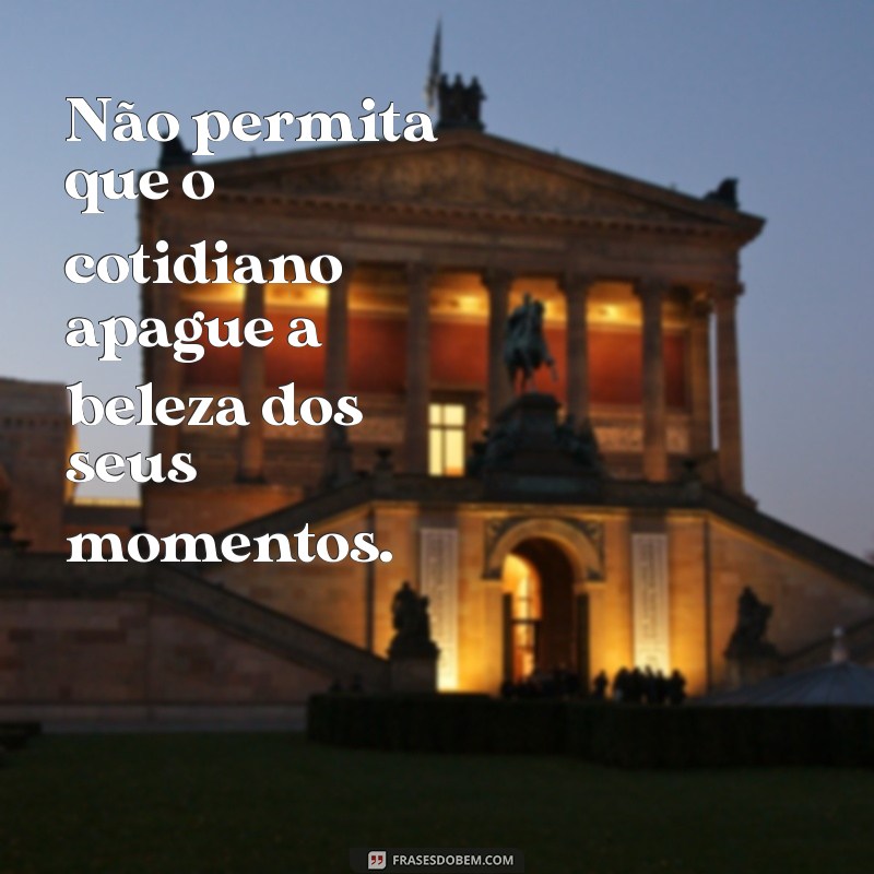 Como Aproveitar Cada Momento da Sua Vida: Dicas para Viver Plenamente 