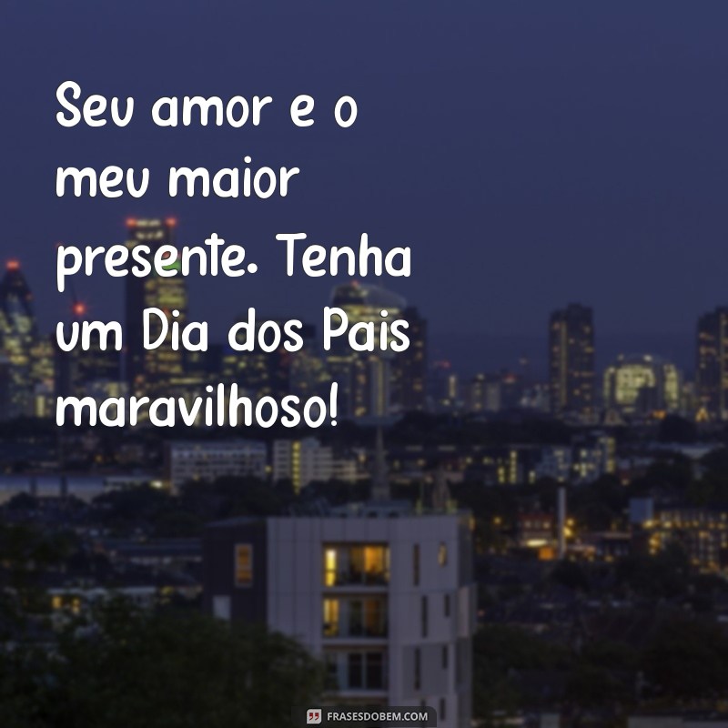 Celebre o Dia dos Pais: Mensagens e Frases Inspiradoras para Homenagear Seu Pai 