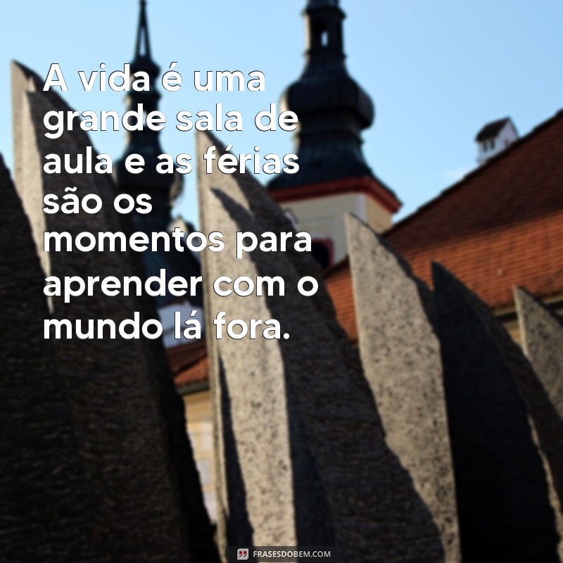 Mensagens Inspiradoras de Férias para Professores: Celebre o Descanso e a Renovação 