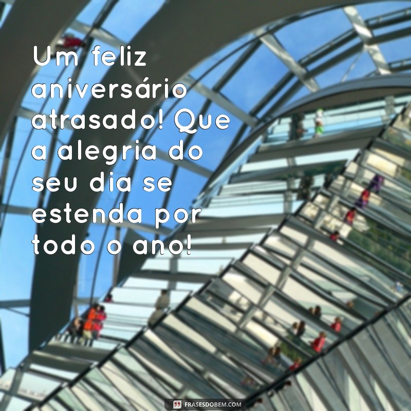 Mensagens Criativas de Parabéns Atrasado para Sobrinha: Surpreenda com Carinho! 