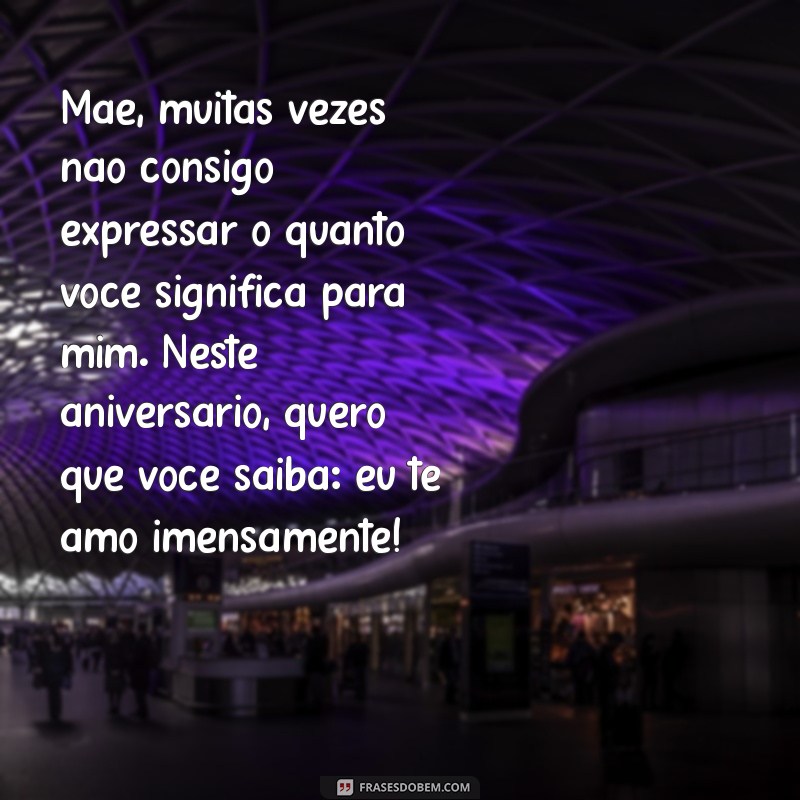 Frases Emocionantes para Celebrar o Aniversário da Sua Mãe 