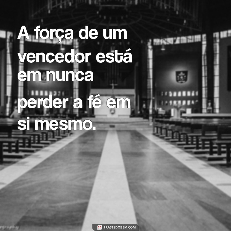 Frases Inspiradoras para Vencedores: Motivação e Sucesso em Palavras 