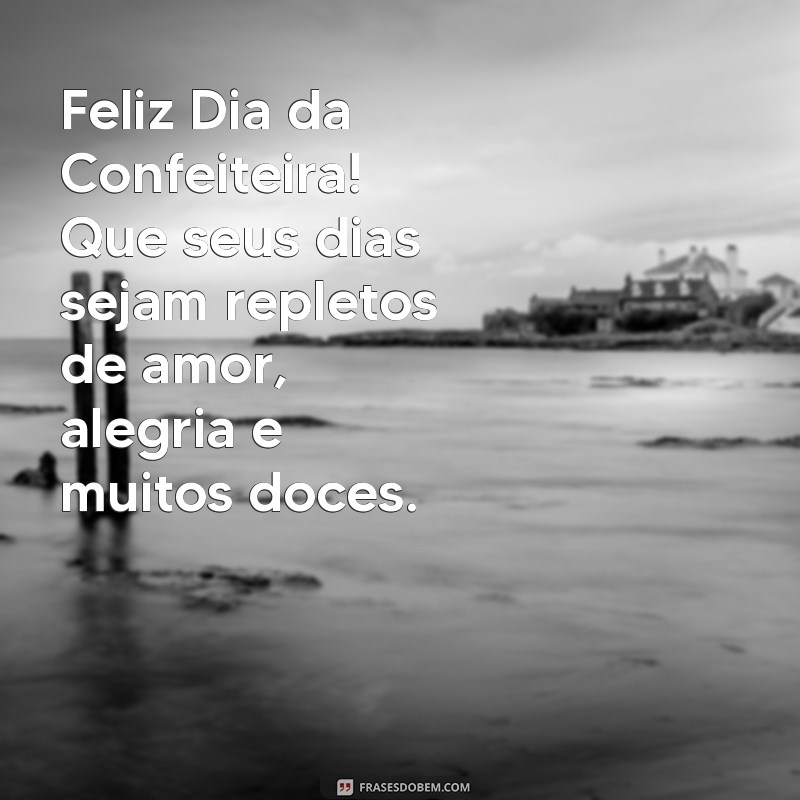 Celebre o Dia da Confeiteira: Homenagens e Frases Inspiradoras 