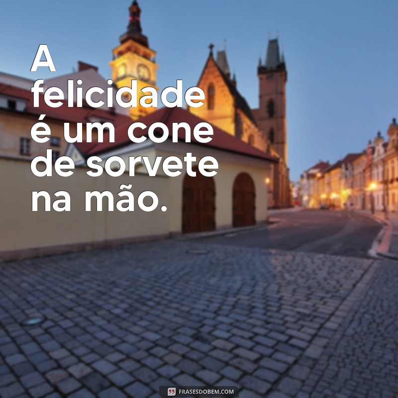 Deliciosas Frases para Celebrar o Amor por Sorvete 