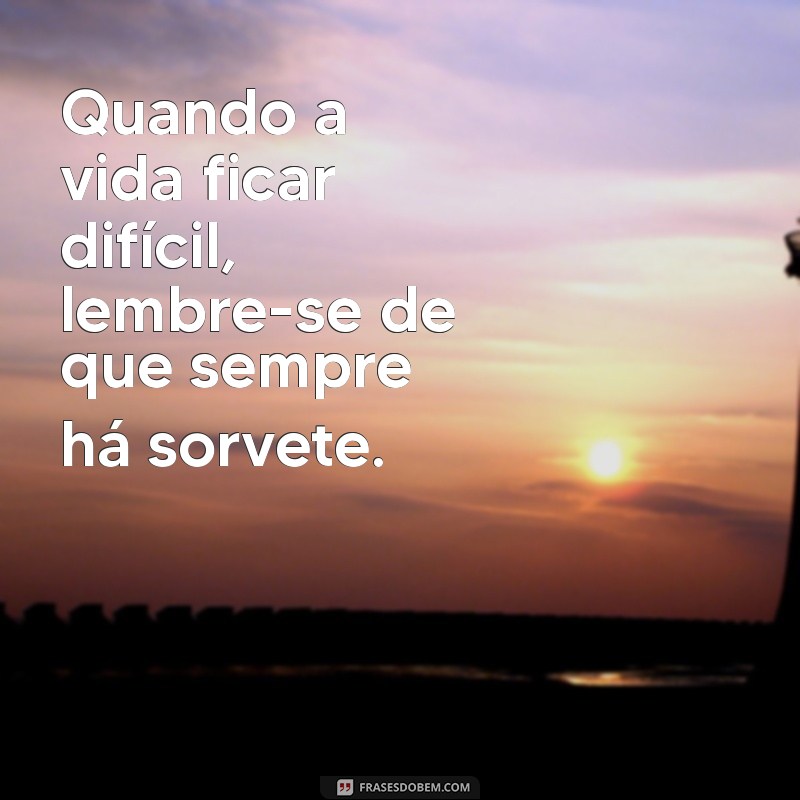 Deliciosas Frases para Celebrar o Amor por Sorvete 