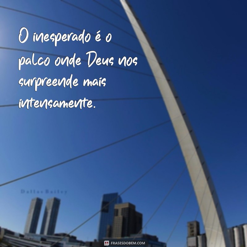 Frases Inspiradoras que Mostram Como Deus Sempre Nos Surpreende 