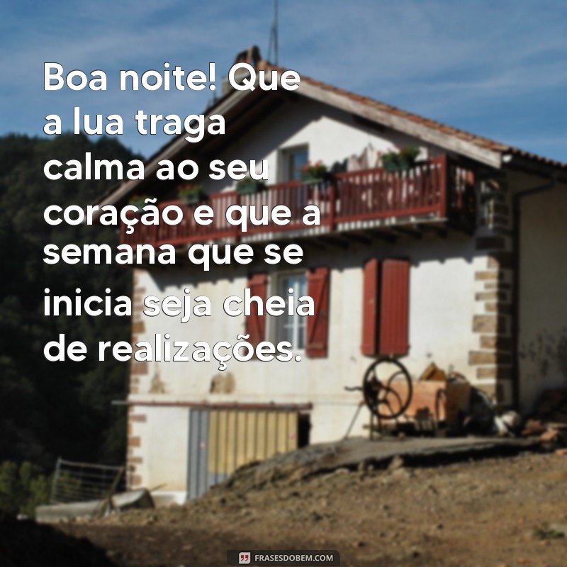 Frases Inspiradoras de Boa Noite e Boa Semana para Compartilhar 