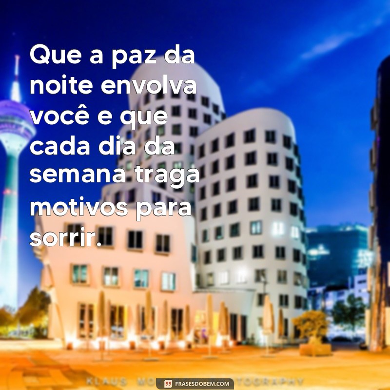 Frases Inspiradoras de Boa Noite e Boa Semana para Compartilhar 