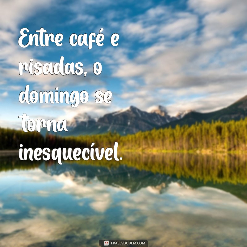 Frases Inspiradoras para Aproveitar Seu Domingo ao Máximo 