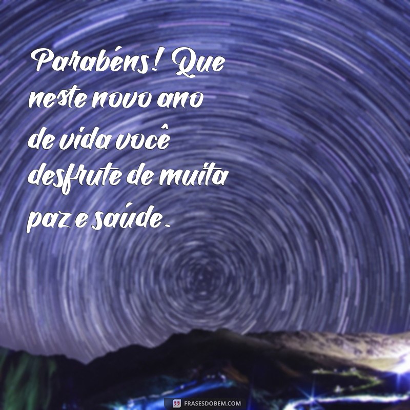 Frases Inspiradoras de Parabéns: Muita Paz, Saúde e Felicidades 