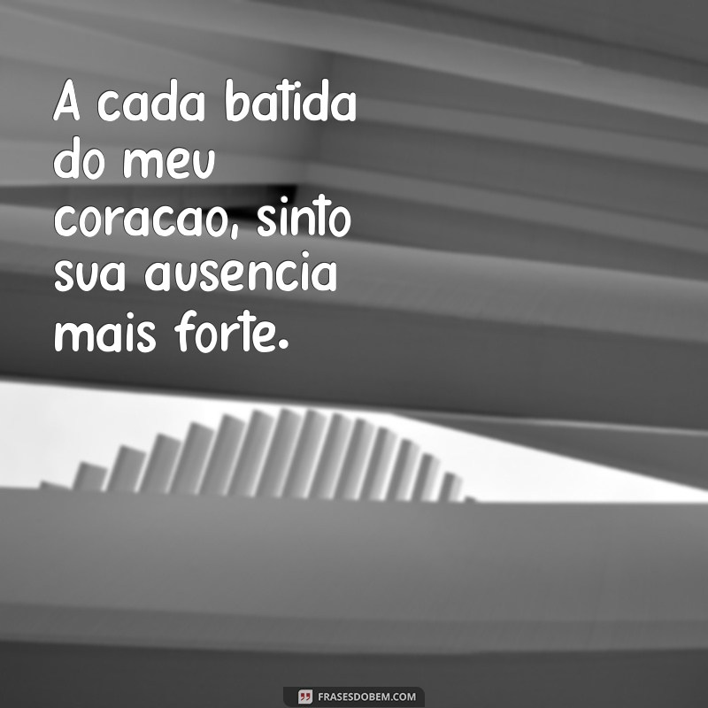 Saudades de Você, Amor: Frases e Mensagens para Expressar seu Coração 