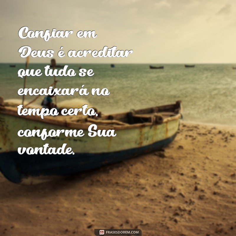 Frases Inspiradoras sobre Confiança em Deus para Fortalecer sua Fé 