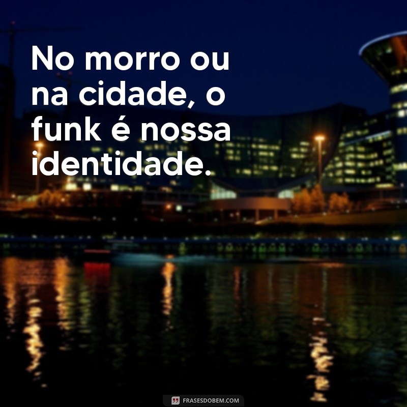 Top 228 Frases de Funk para Inspirar sua Visão e Estilo de Vida 