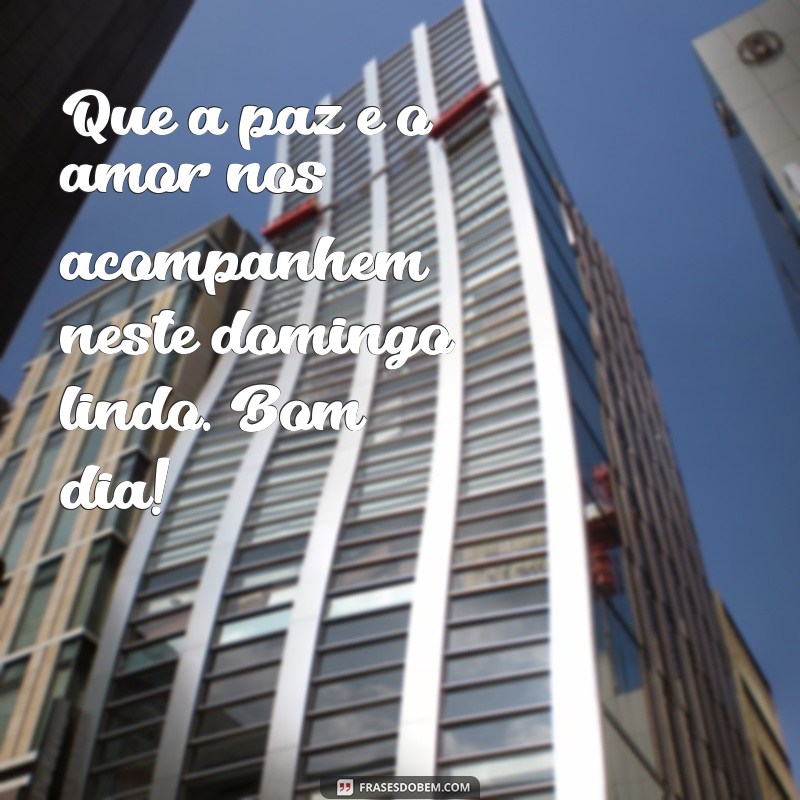 Descubra as melhores frases para começar seu domingo lindo e inspirado! 