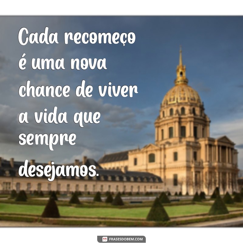 Frases Inspiradoras sobre Recomeços: Renove sua Vida com Novas Perspectivas 