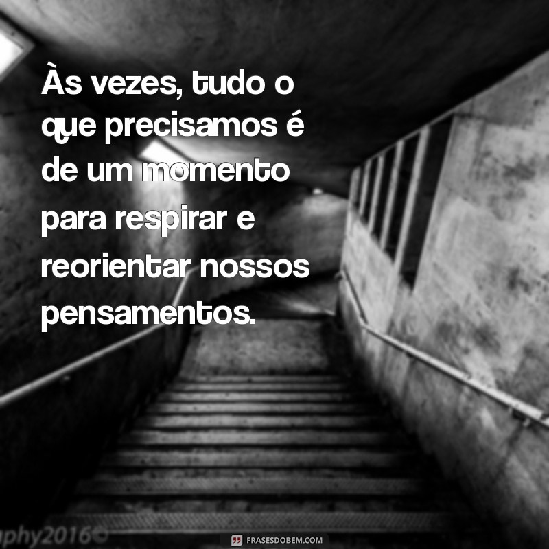 Mensagens Inspiradoras de Calma e Paciência para Momentos Difíceis 