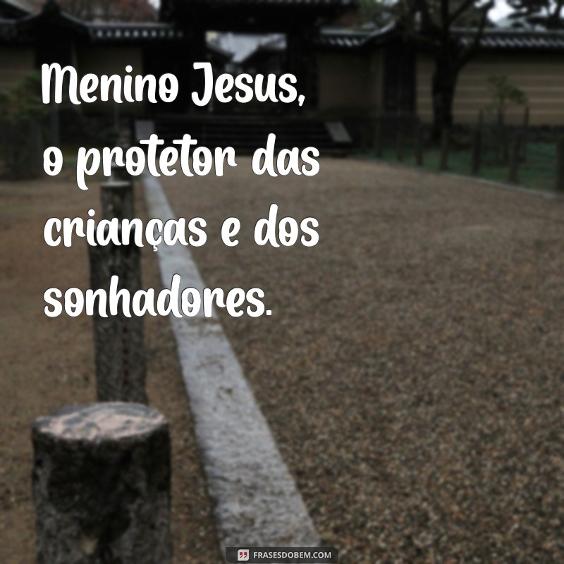 Frases Inspiradoras sobre o Menino Jesus para Refletir e Compartilhar 