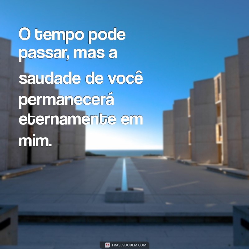 Saudade: Mensagens Tocantes para Aquela Pessoa Especial em Sua Vida 