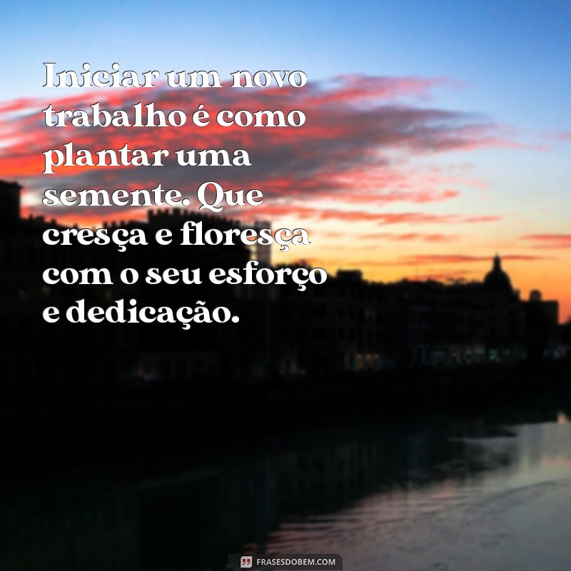 Frases Inspiradoras para o Primeiro Dia de Trabalho: Comece com o Pé Direito 