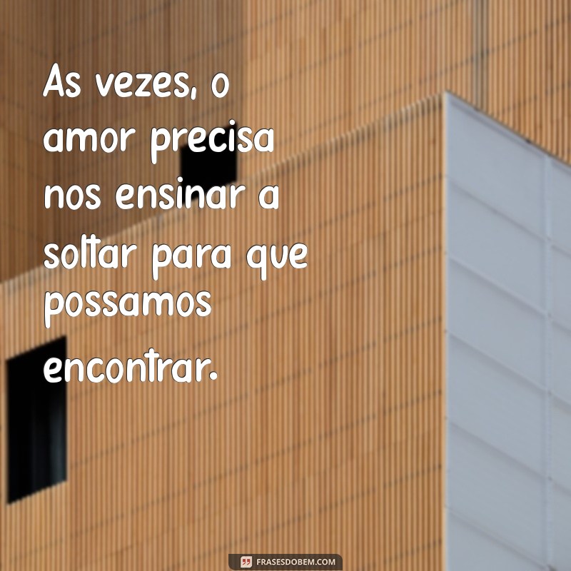 Frases Inspiradoras de Superação no Amor: Encontre Força e Esperança 