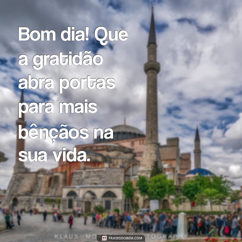 Bom Dia: Mensagens Inspiradoras para Atraír Muitas Bençãos 